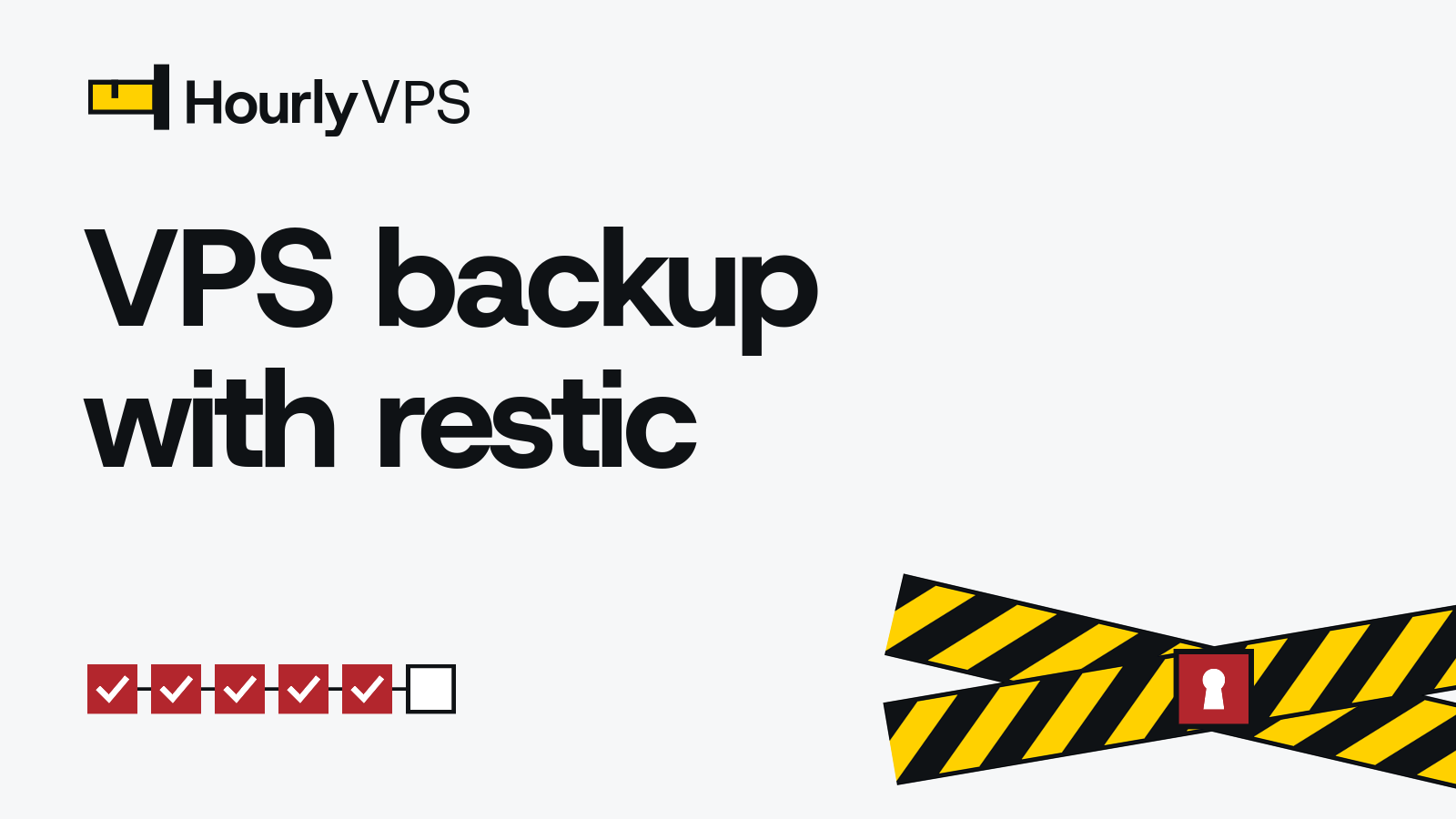 Title card reading “VPS backup with restic” for the HourlyVPS guide to encrypted off-site VPS backups with restic and S3-compatible storage