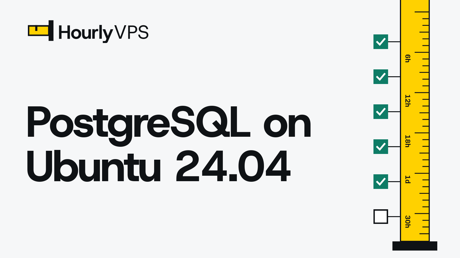 Title card reading “PostgreSQL on Ubuntu 24.04” for the HourlyVPS guide to installing PostgreSQL on a VPS