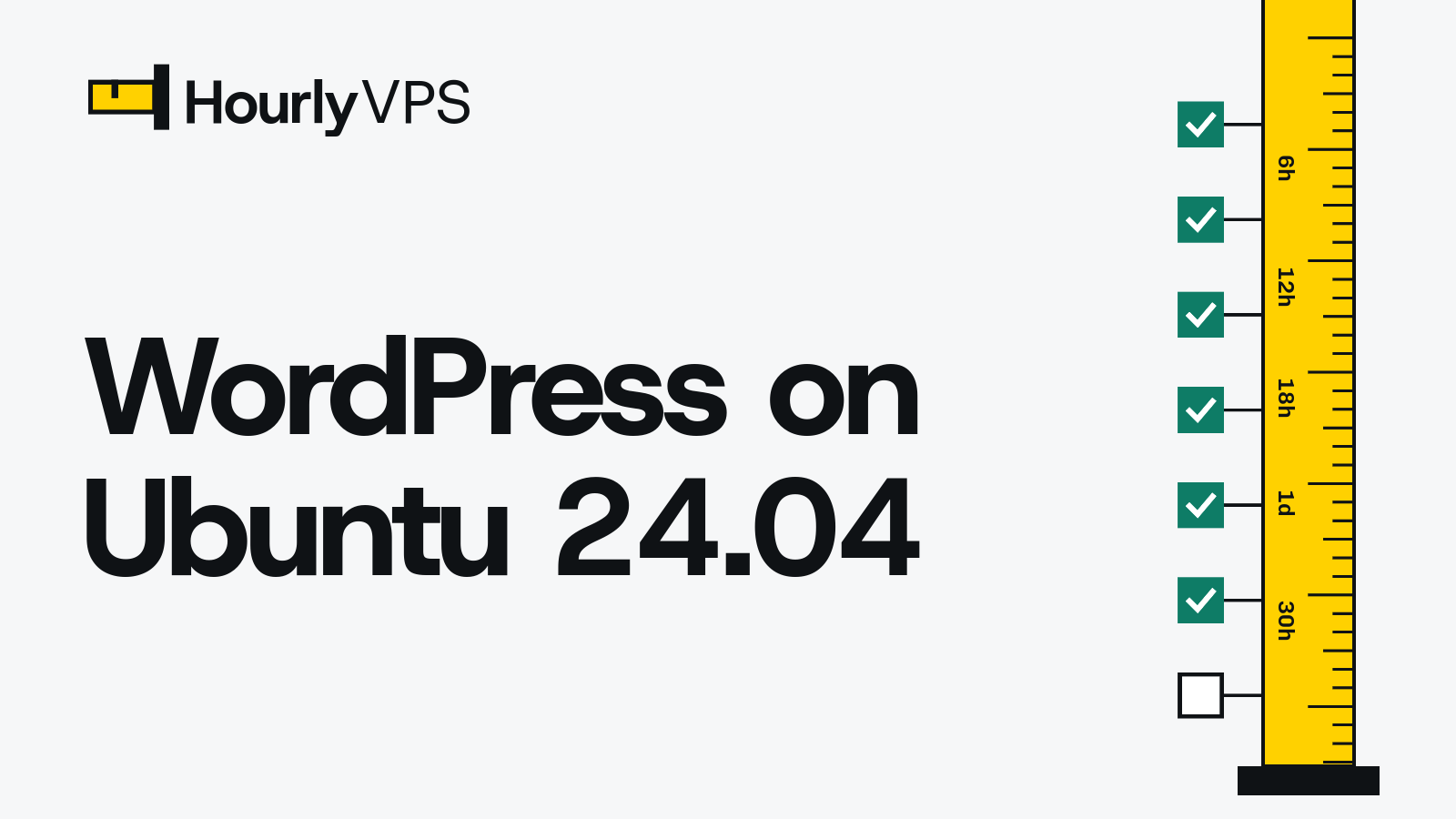 Title card reading “WordPress on Ubuntu 24.04” for the HourlyVPS guide to installing WordPress on a VPS with Caddy, PHP-FPM and MariaDB